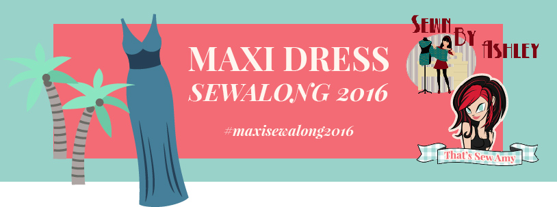 The Maxi Dress Sew-Along Is Back! #maxisewalong2016