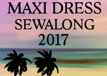 #maxisewalong2017 – The Maxi Dress Sewalong is Here!